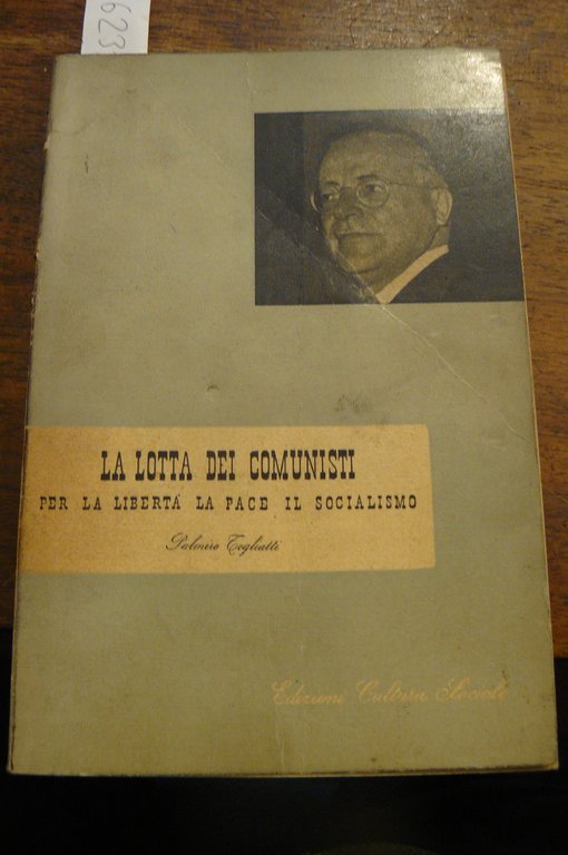 La lotta dei Comunisti per la libertà. la pace, il …