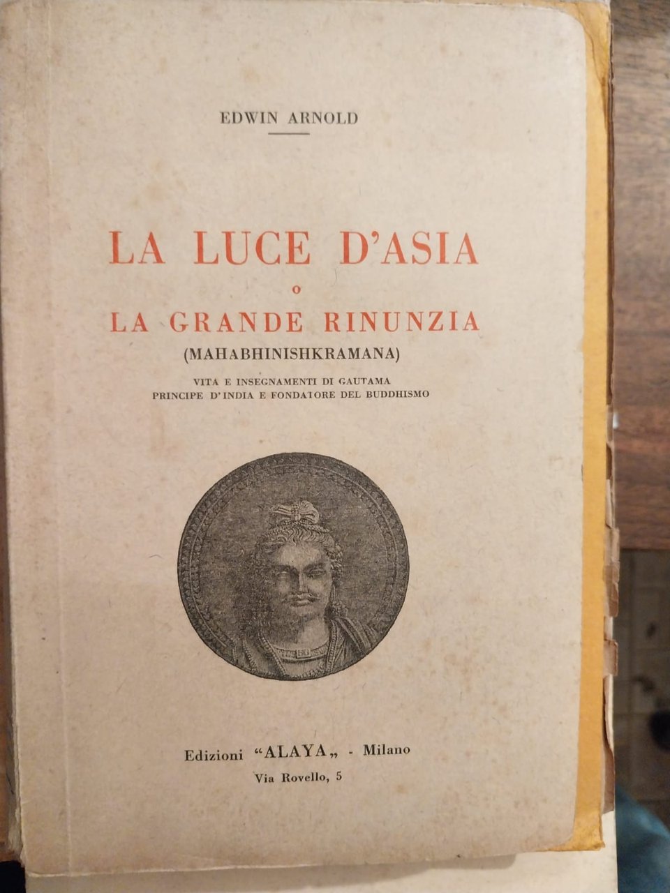 La luce d'Asia o la grande rinunzia. Vita e insegnamenti …