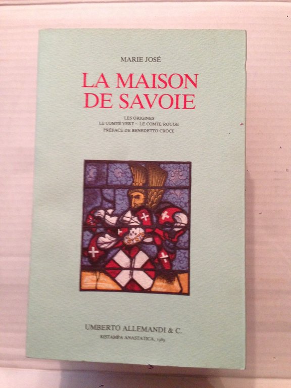 La maison de Savoie. Les origines, le comtè vert, le …