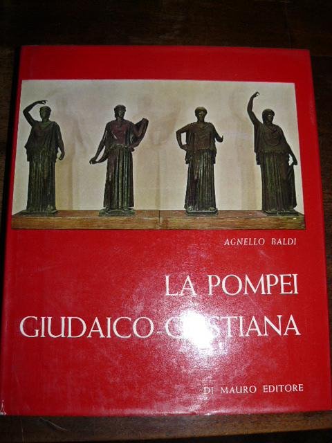 La Pompei giudaico - cristiana. Prefazione di Paolo Brezzi