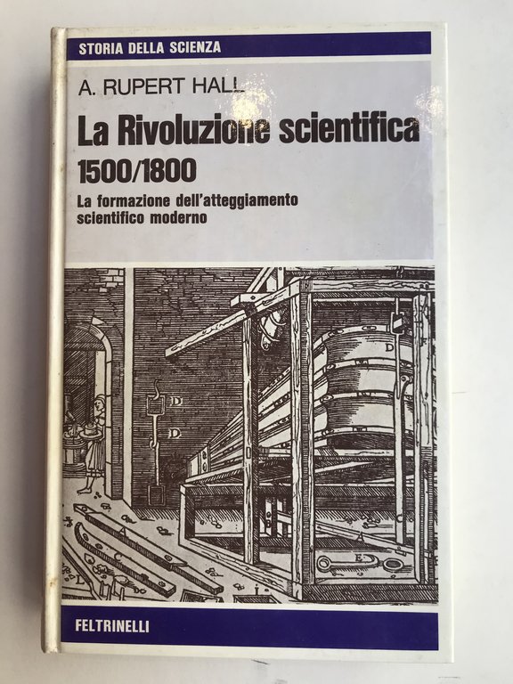 La rivoluzione scientifica 1500/1800. La formazione dell'atteggiamento scientifico moderno