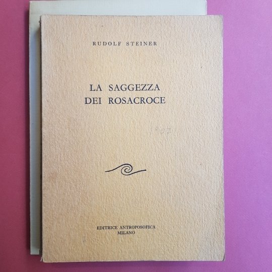 La saggezza dei Rosacroce. Ciclo di quattordici conferenze tenute a …