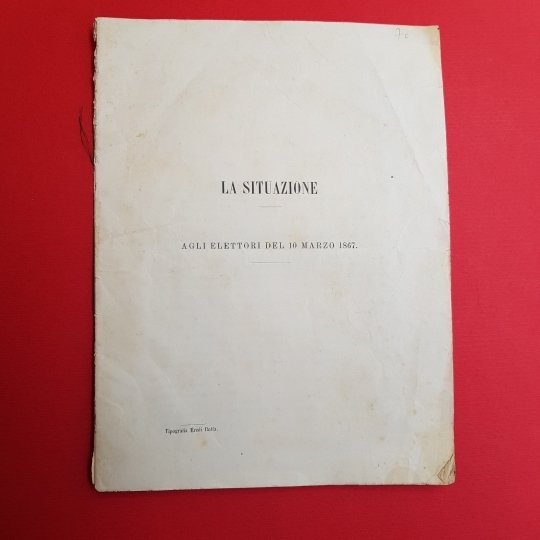 La situazione: agli elettori del 10 marzo 1867