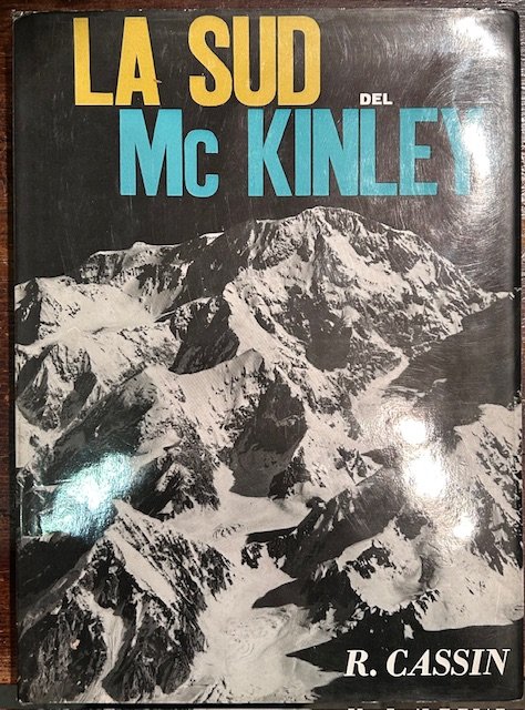 La Sud del Mc Kinley. Alaska '61. Spedizione 'città di … | Immagine principale