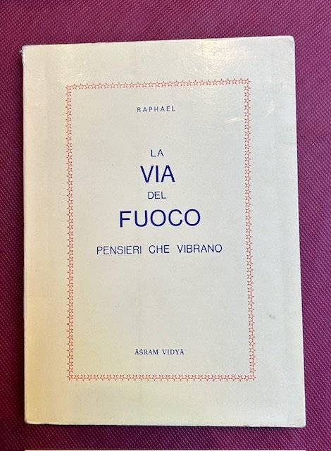 La via del fuoco. Pensiero che vibrano.