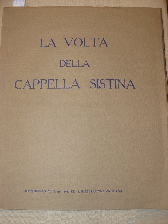 La volta della Cappella Sistina. Supplemento al N. 24 - …
