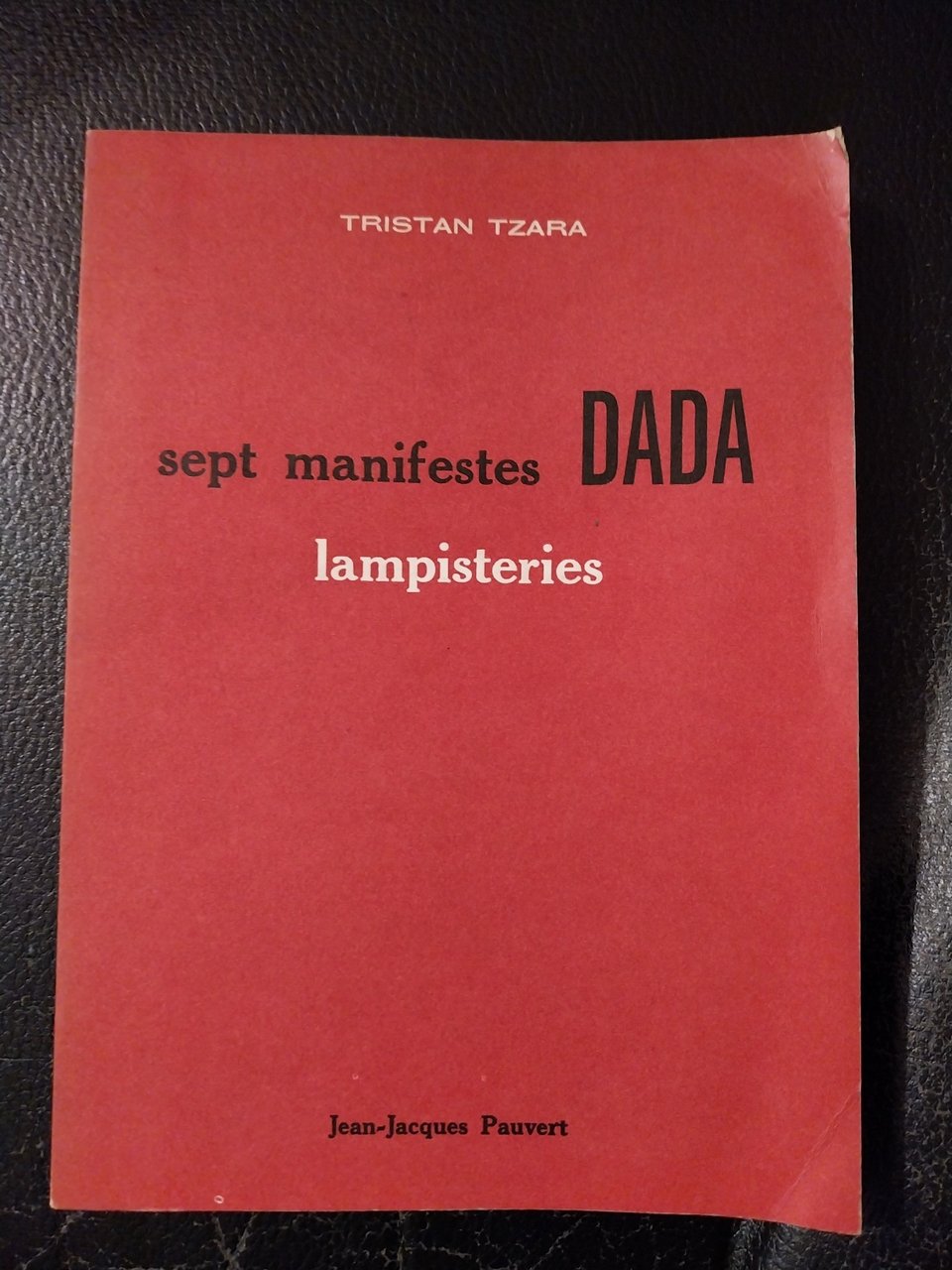 Lampisteries precedèes des sept manifestes Dada. Qualques dessins de Francis …