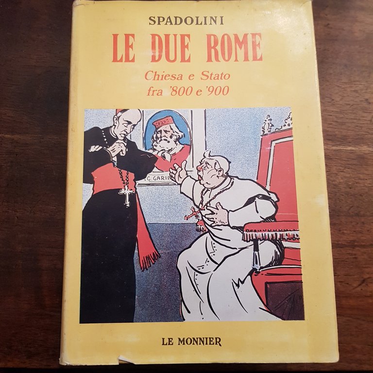 Le due Rome. Chiesa e Stato fra '800 e '900.