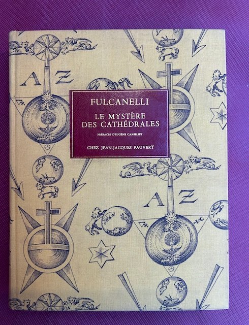 Le Mystère des Cathédrales et l'interprétation ésotérique des symboles erméthiques …