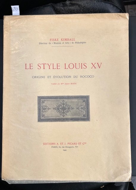 Le style Louis XV. Origine et évolution du Rococo. Traduit …