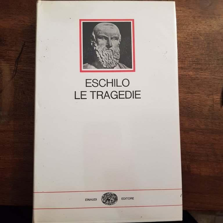 Le tragedie. Prefazione e traduzione di Carlo Carena.