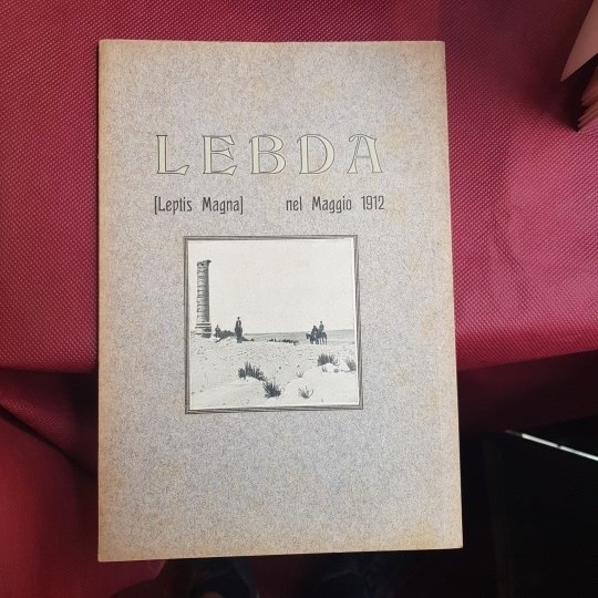 Lebda (Leptis Magna) nel Maggio 1912.