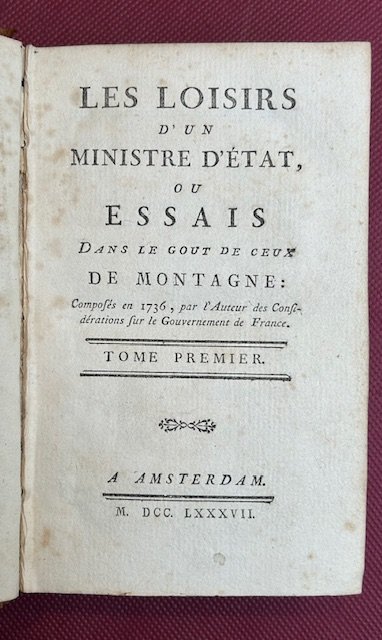 Les Loisirs d'un Ministre d'Etat, ou Essais dans le goût …