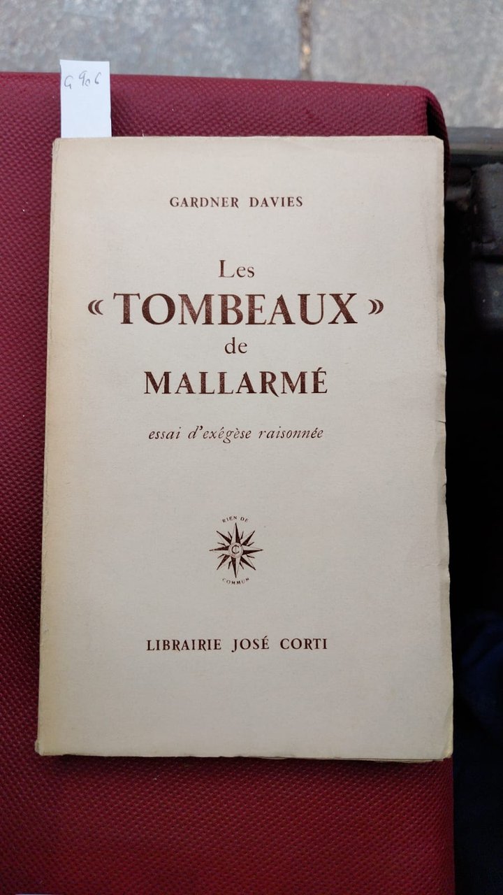 Les 'Tombeaux' de Mallarmè. Essai d'exegese raisonnée