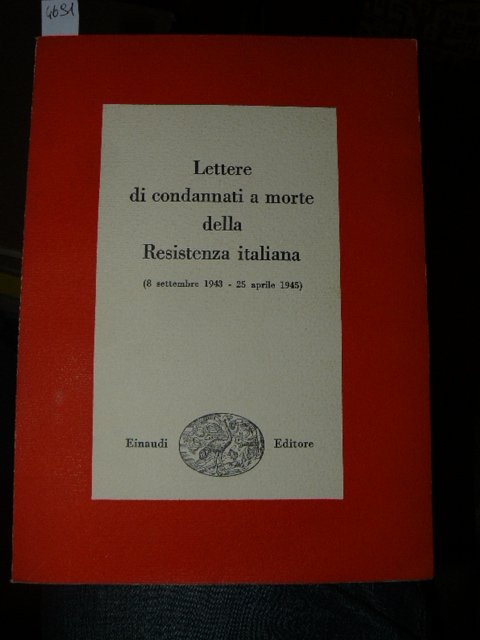 Lettere di condannati a morte della Resistenza italiana. 8 settembre …