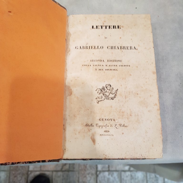 Lettere. Seconda edizione colla giunta d'altre inedite e due opuscoli.