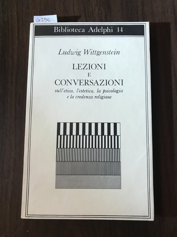 Lezioni e conversazioni sull'etica, l'estetica, la psicologia e la credenza …