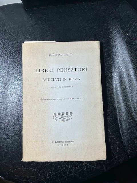 Liberi pensatori bruciati a Roma dal XVI al XVIII secolo …