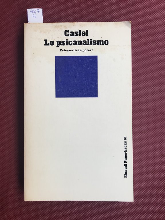 Lo psicanalismo. Psicanalisi e potere. Introduzione di Franco Basaglia. Traduzione …