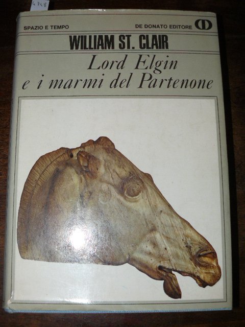 Lord Elgin e i marmi del Partenone. Introduzione di Denys …