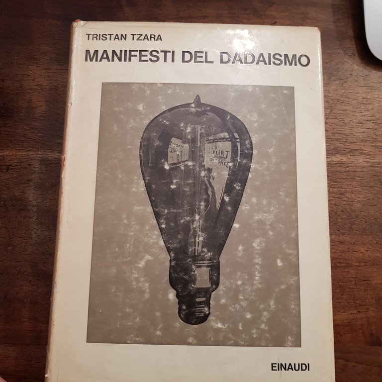 Manifesti del Dadaismo e lampisterie. Prefazione di Sandro Volta.