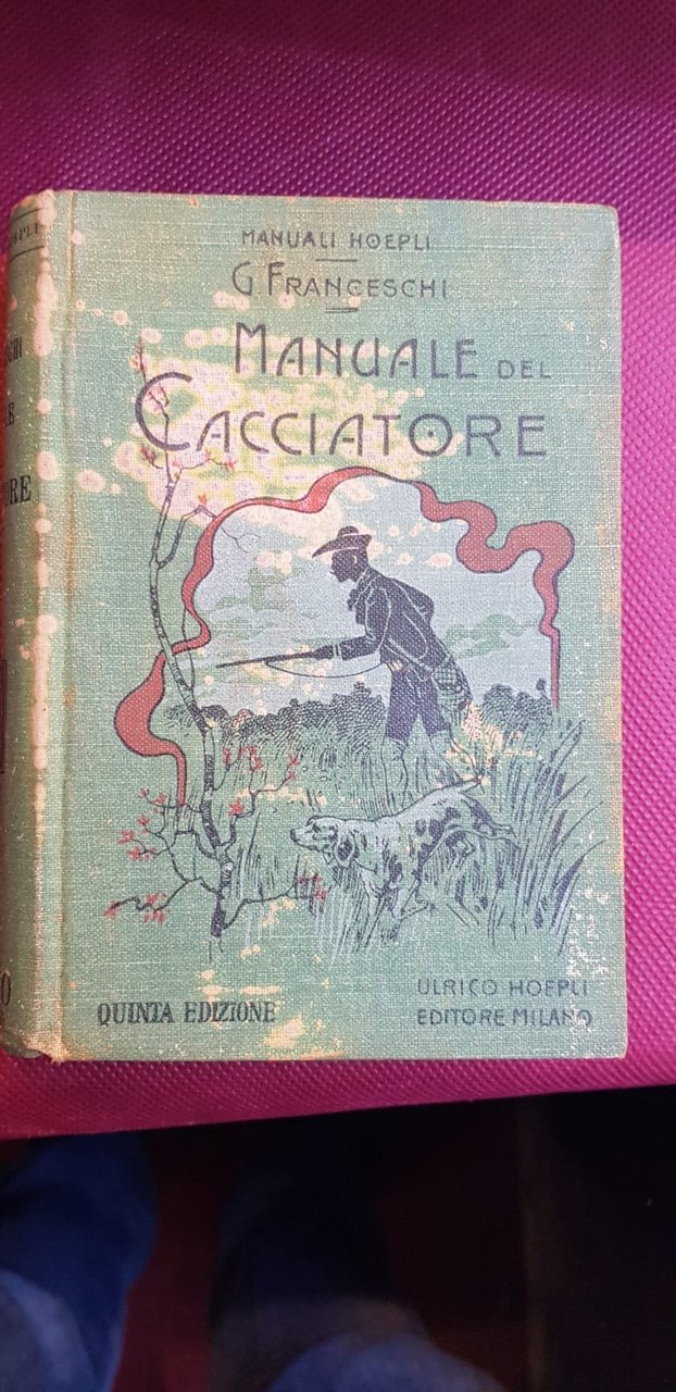 Manuale del cacciatore. Illustrato con 83 incisioni e una tavola …