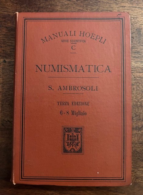 Manuale di numismatica. Terza edizione riveduta. Con 250 fotoincisioni n.t. …