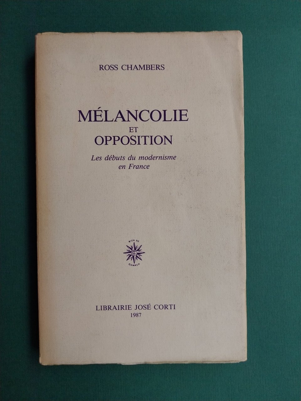 Melancolie et opposition. Les debuts du modernisme en France