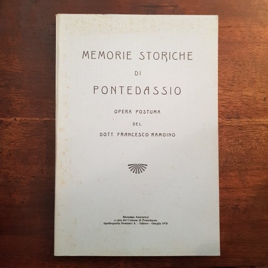 Memorie storiche di Pontedassio. Opera postuma del dott. Francesco Ramoino. …