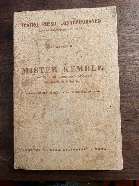Mister Kemble. La società degli onorevoli campanari. Tragicommedia in quattro …