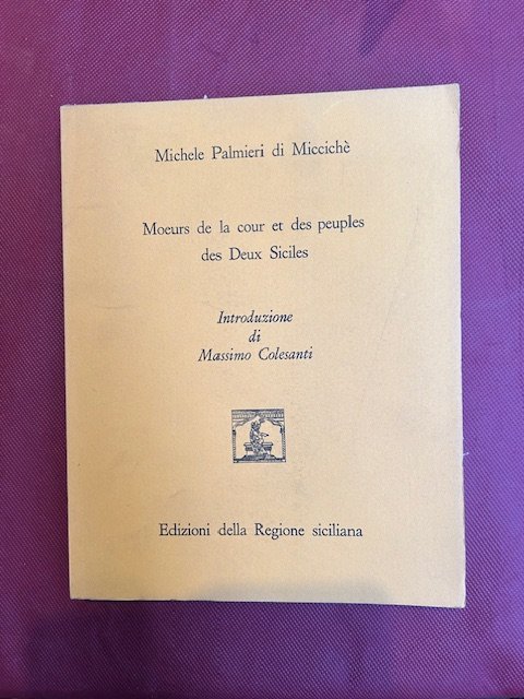 Moeurs de la cour et des peuples des Deux Siciles. …
