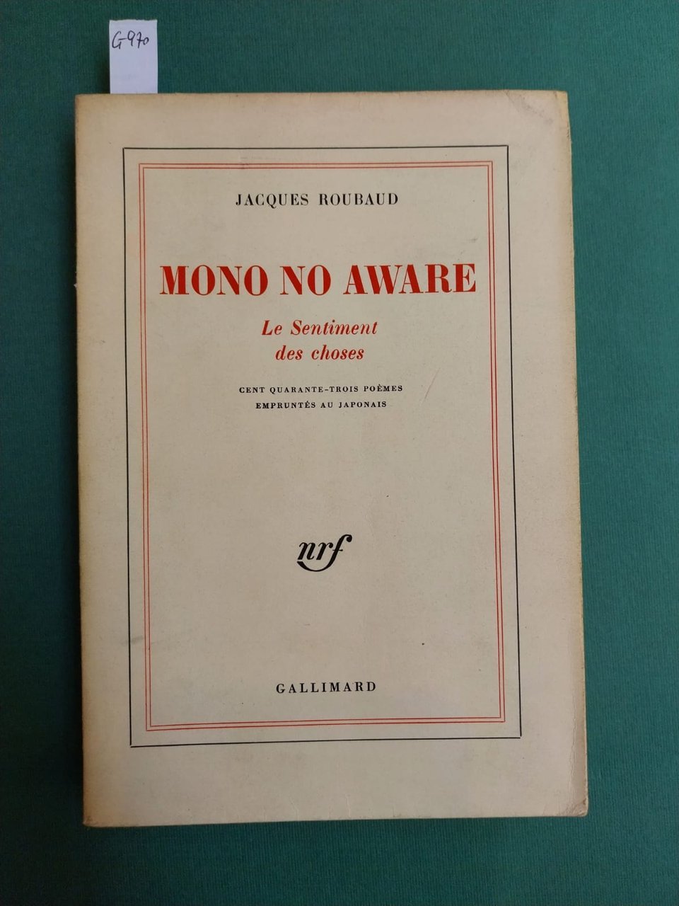 Mono no aware. Le sentiment des choses. Cent quarante-trois poemes …