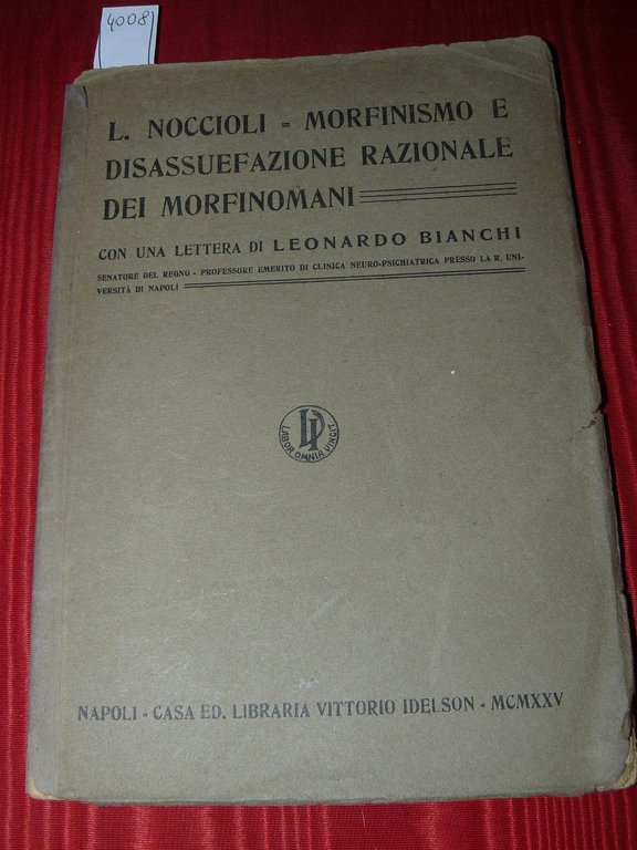 Morfinismo e disassuefazione razionale dei morfinomani con una lettera di …