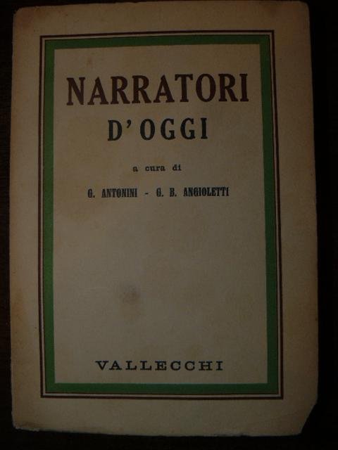 Narratori d'oggi. Con un saggio introduttivo sulla Nuova prosa narrativa …