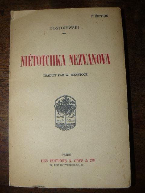 Nietotchka Nezvanova. Traduit par W. Bienstock.