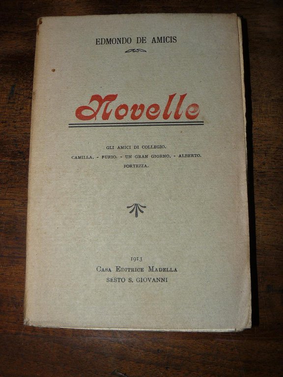 Novelle. Gli amici di collegio - Camilla - Furio - …