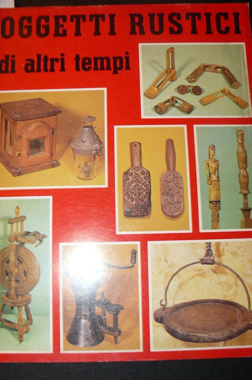 Oggetti rustici di altri tempi