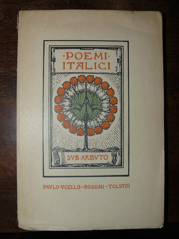 Poemi Italici. Paolo Uccello - Rossini - Tolstoi ,