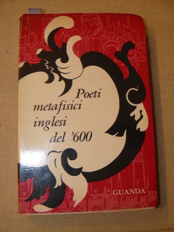 Poeti metafisici inglesi del Seicento. A cura di Roberto Sanesi