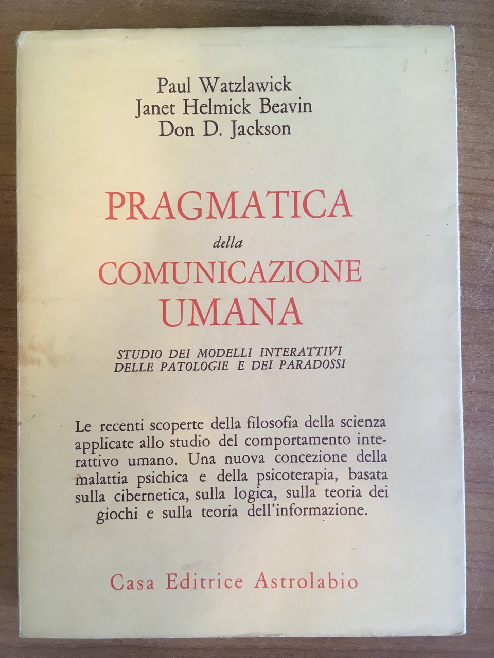 Pragmatica della comunicazione umana. Studio dei modelli interattivi delle patologie …