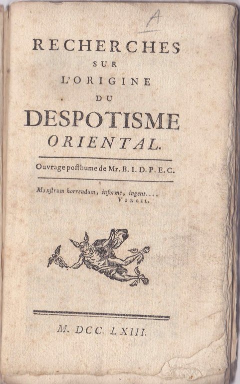 Recherches sur l'origine du despotisme oriental. Ouvarge posthume de Mr. …