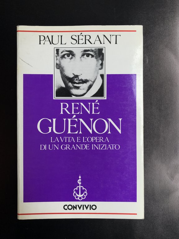 Renè Guenon. La vita e l'opera di un grande iniziato