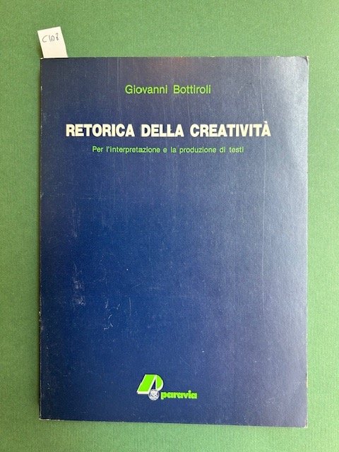 Retorica della creatività. Per l'interpretazione e la produzione di testi.