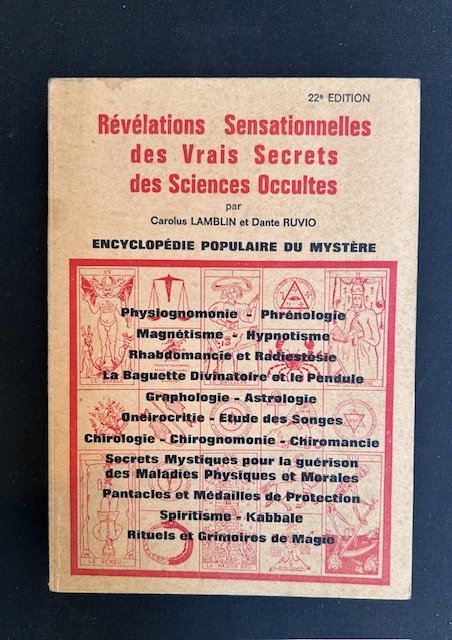Revelations sensationnelles des vrais secrets des sciences occultes. Encyclopedie populaire …