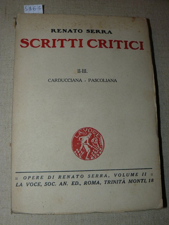 Scritti critici. II - III. Carducciana - Pascoliana. Secondo volume …