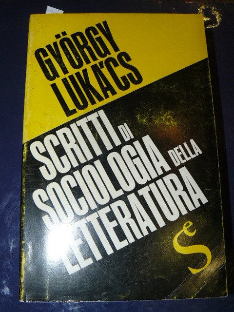 Scritti di sociologia della letteratura. Premessa e introduzuone critica di …