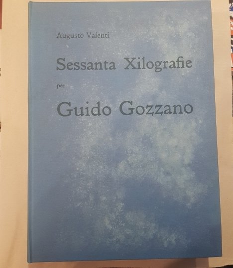 Sessanta xilografie per Guido Gozzano presentate da Ernesto Caballo