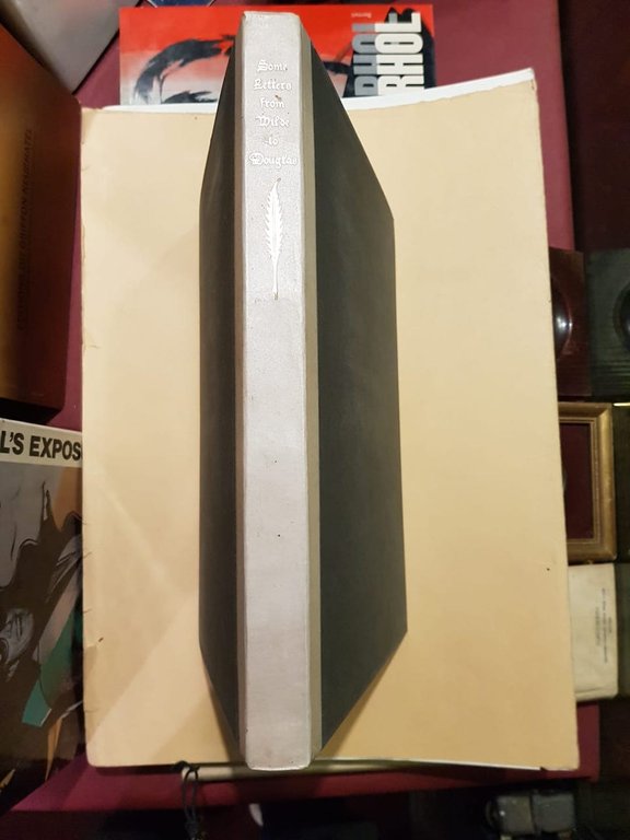 Some Letters from Oscar Wilde to Alfred Douglas, 1892-1897. With …