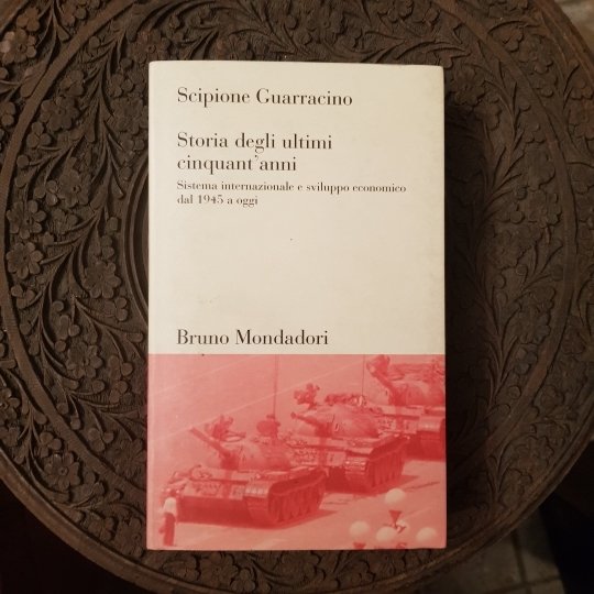 STORIA DEGLI ULTIMI CINQUANT'ANNI. SISTEMA INTERNAZIONALE E SVILUPPO ECONOMICO DAL …