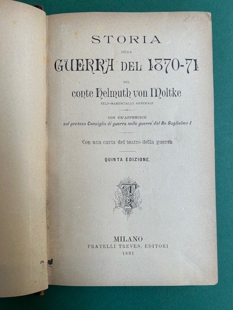 Storia della Guerra del 1870-71. Con un'appendice sul preteso Consiglio …